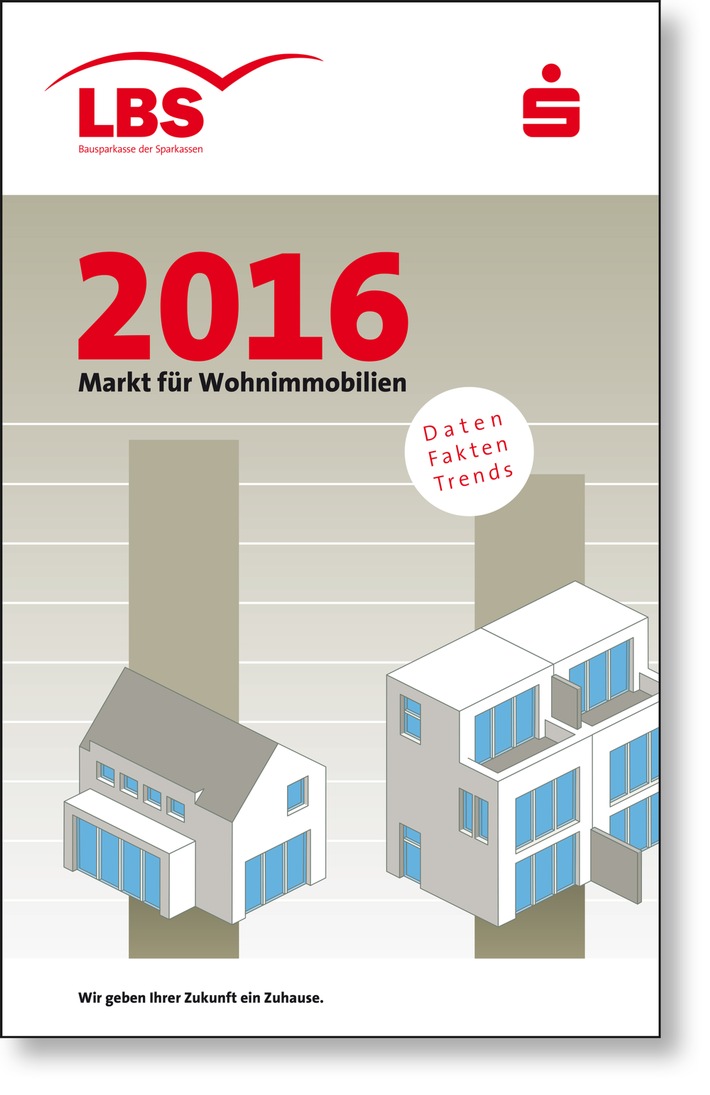 Immobilienpreise ziehen weiter an / LBS erwarten für 2016 Preisanstieg zwischen 3 und 4 Prozent - Enorme regionale Wohnungsmarktunterschiede - Städte in Süddeutschland bleiben Preisführer