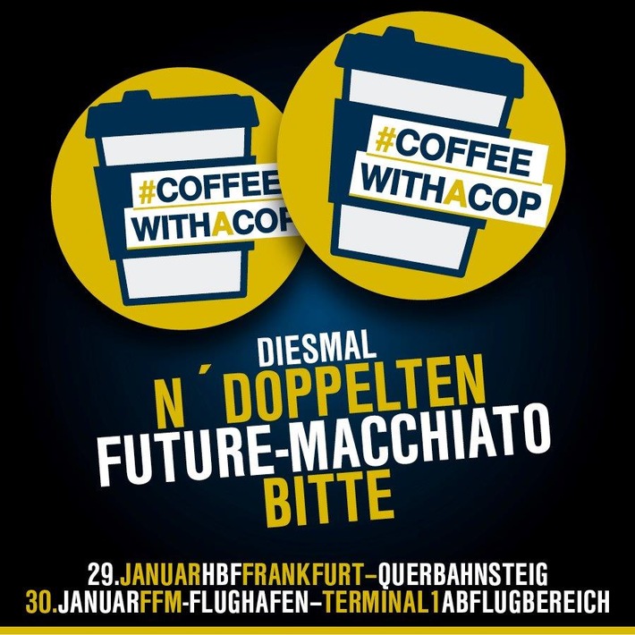 BPOLD-KO: &quot;Coffee with a Cop&quot;-Informationstour der Bundespolizei startet 2019 in Frankfurt am Main