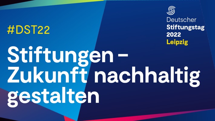 PRESSEEINLADUNG: Deutscher Stiftungstag in Leipzig vom 28.-30. September 2022