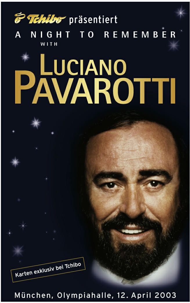 Tchibo proudly presents: &quot;A Night To Remember!&quot; with Luciano Pavarotti / Erstmals Konzertkarten exklusiv bei Tchibo