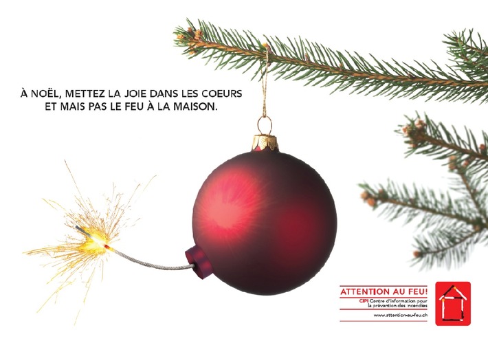 Campagne de prévention du Cipi pour un Noël sans incendies / A Noël, mettez la joie dans les coeurs, mais pas le feu à la maison.