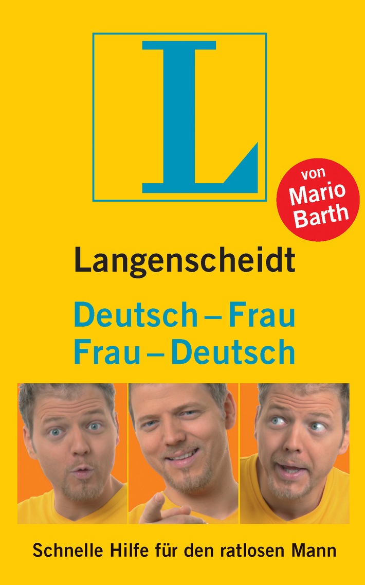 Die beste Übersetzungshilfe seit Adam und Eva - Langenscheidt Sprachführer "Deutsch-Frau/Frau-Deutsch" von Mario Barth erscheint am 6. Oktober 2004 zur Buchmesse