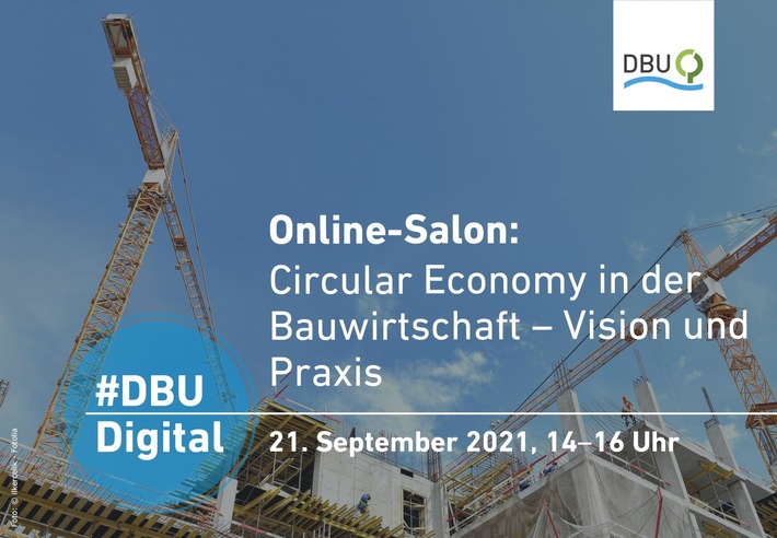 Terminankündigung: #DBUdigital Online-Salon „Circular Economy in der Bauwirtschaft – Vision und Praxis“ am 21.09.2021