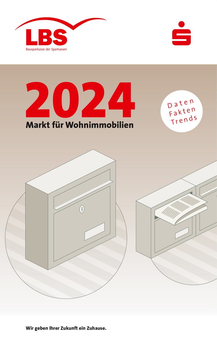 Immobilien-Preisspiegel für 1.000 Städte / LBS-Heft &quot;Markt für Wohnimmobilien 2024&quot; liefert Kurzanalysen zu Teilmärkten und Einflussfaktoren