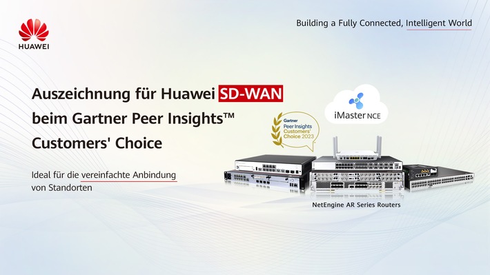 Huawei zum vierten Mal als Gartner Peer Insights Customers&#039; Choice für SD-WAN ausgezeichnet