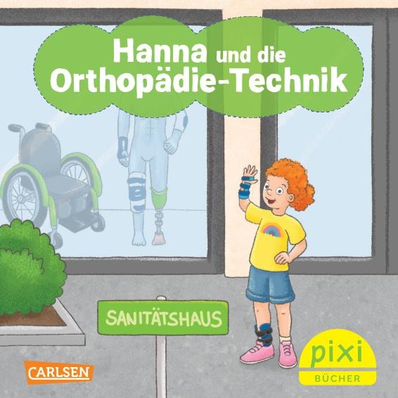 Pixi-Buch „Hanna und die Orthopädie-Technik“: Ein Handwerk zieht ins Kinderzimmer ein