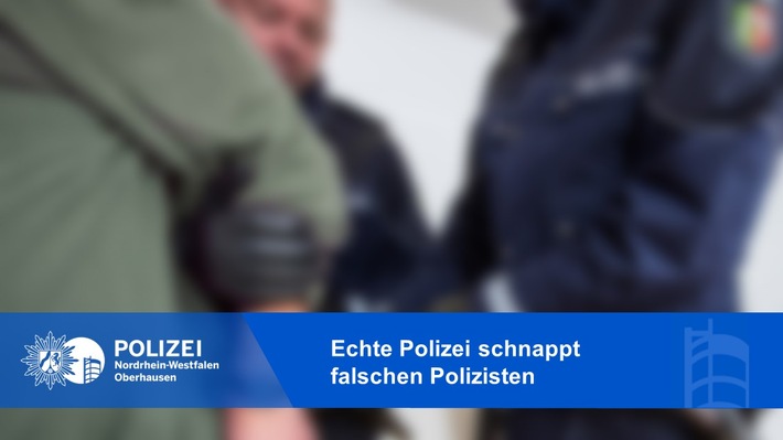 POL-OB: Echte Polizei schnappt falschen Polizisten