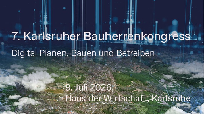 7. Karlsruher Bauherrenkongress: BIM, Lean Construction und IPA im Zusammenspiel