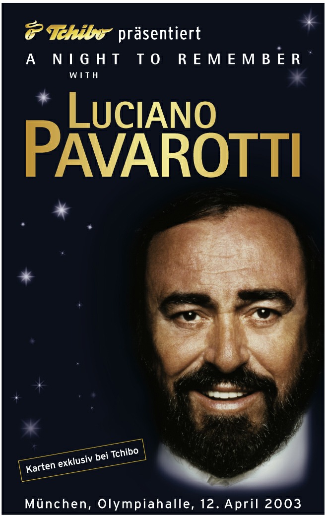 Tchibo proudly presents: "A Night To Remember!" with Luciano Pavarotti / Erstmals Konzertkarten exklusiv bei Tchibo