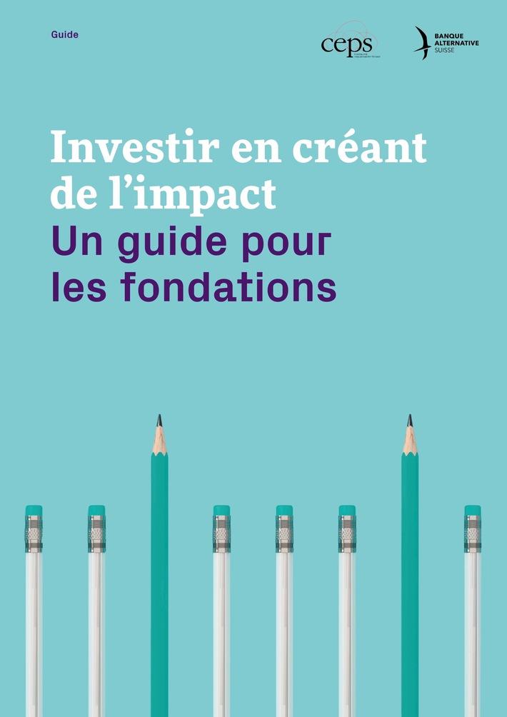 Nouveau guide pour les fondations : &quot;Investir en créant de l&#039;impact&quot;