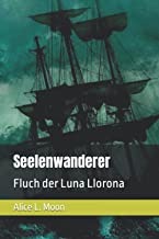 Seelenwanderer: Fluch der Luna Llorona