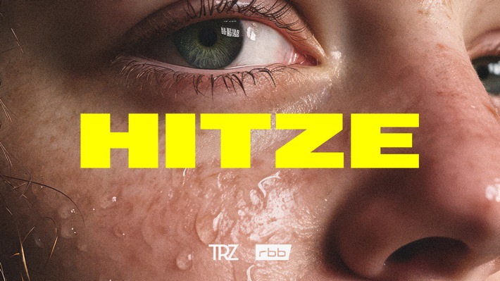 "HITZE - Letzte Generation Close-Up" / neuer Storytelling-Podcast von rbb und TRZ Media