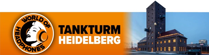 WORLD OF HEADPHONES präsentiert Kopfhörer-Highlights im Tankturm Heidelberg