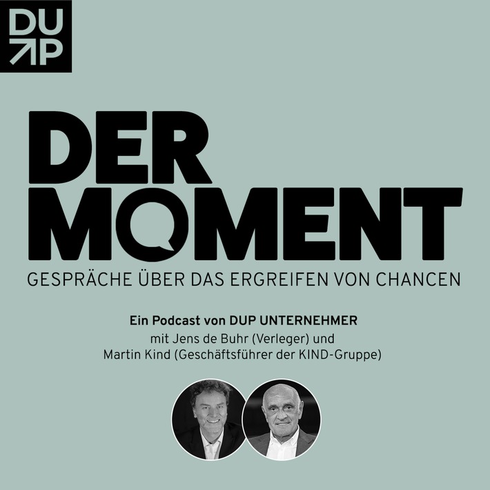 Martin Kind fordert im DUP-Podcast "Der Moment" Bürokratieabbau und Deregulierung und kritisiert Leistungsgedanken in Deutschland