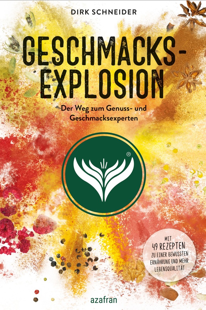 Geschmacksexplosion - Der Weg zum Genuss- und Geschmacksexperten - ein Buch vom Experten Dirk Schneider aus Ihrer Stadt