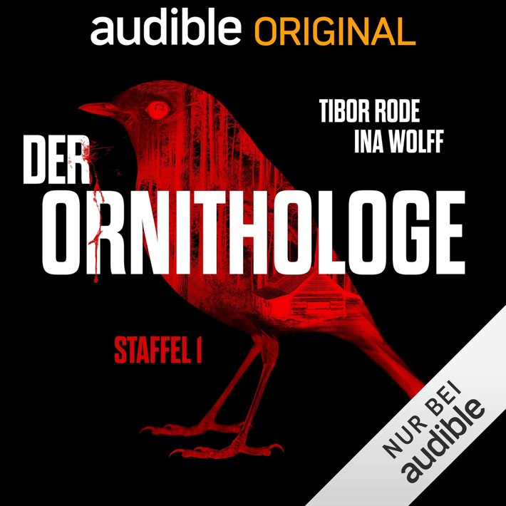 Hörbuch-Tipp: &quot;Der Ornithologe&quot; von Tibor Rode und Ina Wolff - Die komplette erste Staffel dieses nervenkitzelnden Audible Original-Psychothrillers