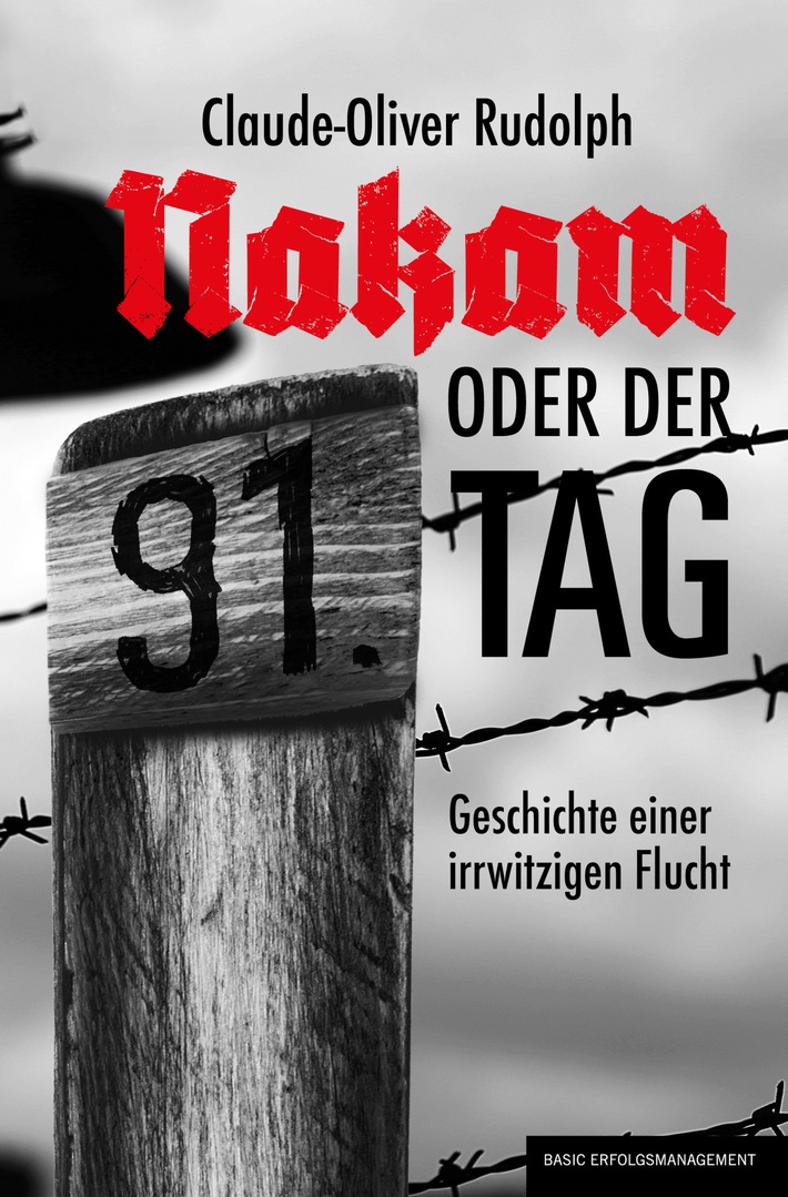 NAKAM - oder der 91. Tag / Geschichte einer irrwitzigen Flucht