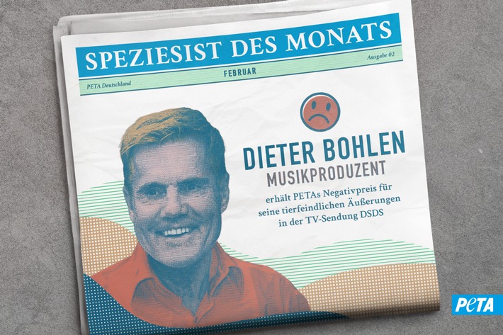 Deutschland sucht den Super-Speziesist: Dieter Bohlen für tierfeindliche Aussagen bei DSDS von PETA als &quot;Speziesist des Monats&quot; Februar ausgezeichnet
