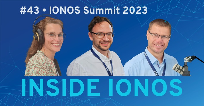 Podcast: Künstliche Intelligenz, Digitalisierung und die Cloud beim IONOS Summit 2023