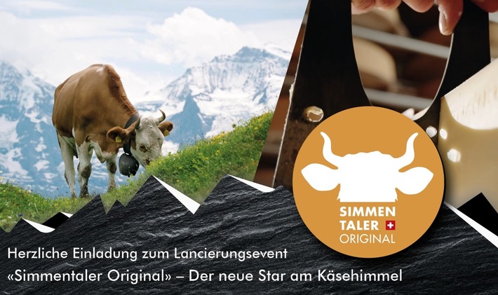 Herzliche Einladung zum Lancierungsevent "Simmentaler Original" - Der neue Star am Käsehimmel