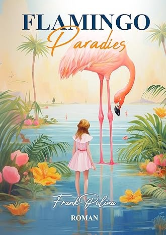 Flamingo Paradies - ein Jugendbuch