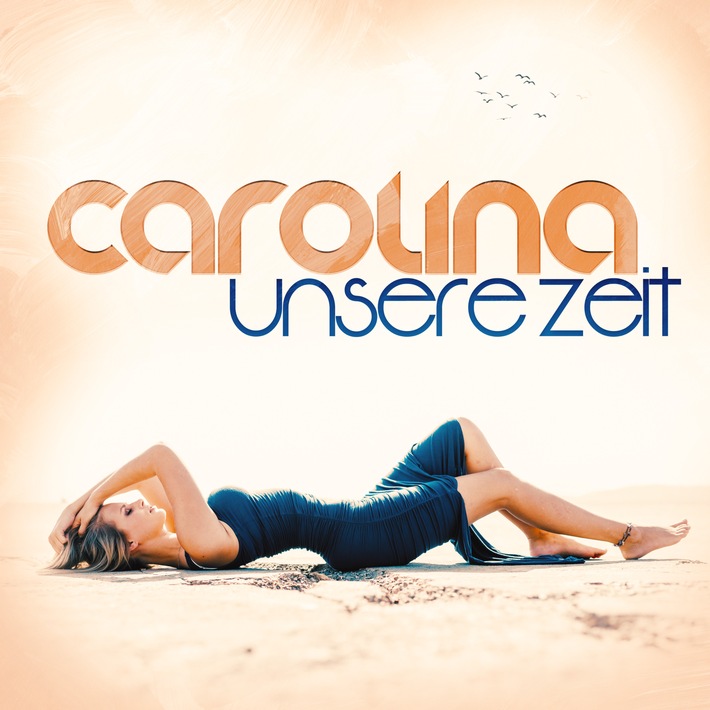 Carolina - "Unsere Zeit"