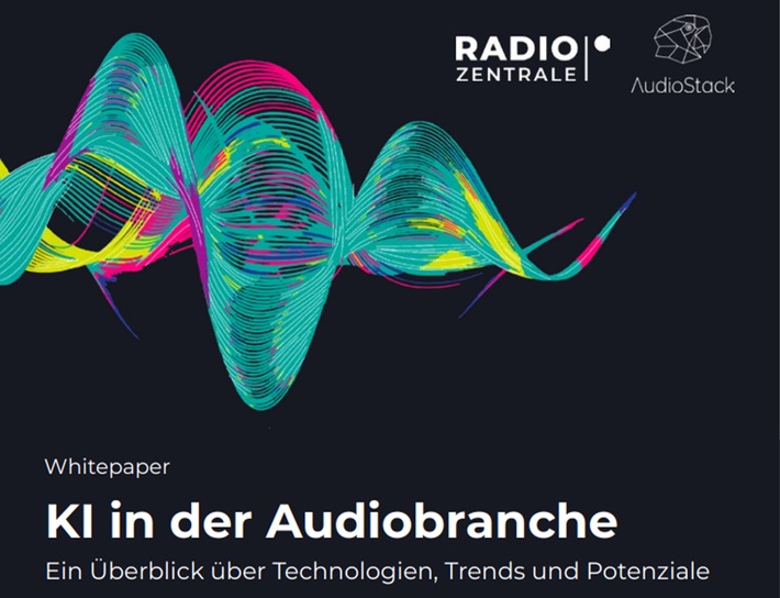 Neues Whitepaper der Radiozentrale: KI in der Audiobranche: Ein Überblick über Technologien, Trends und Potenziale