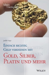 Rezensionsangebot: "Einfach richtig Geld verdienen mit Gold, Silber, Platin und mehr": Einsteigerbuch für Anleger, die nachhaltig erfolgreich mit Edelmetallen Geld verdienen wollen