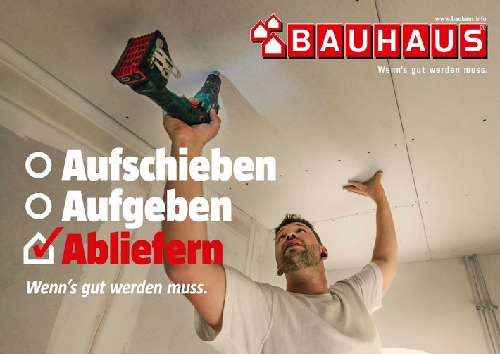 OOH-Plakat der BAUHAUS Kampagne / Weiterer Text über ots und www.presseportal.de/nr/63981 / Die Verwendung dieses Bildes für redaktionelle Zwecke ist unter Beachtung aller mitgeteilten Nutzungsbedingungen zulässig und dann auch honorarfrei. Veröffentlichung ausschließlich mit Bildrechte-Hinweis.