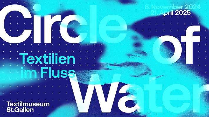 "Circle of Water. Textilien im Fluss" Ausstellungseröffnung am 8.11.2024