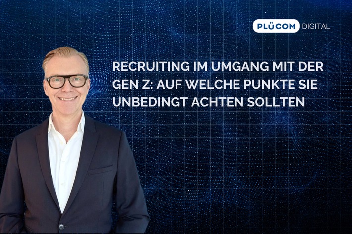 Recruiting im Umgang mit der Gen Z: Auf welche Punkte Sie unbedingt achten sollten