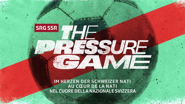 Die Sport-Doku-Serie "The Pressure Game - Im Herzen der Schweizer Nati" bald auf den Sendern der SRG
