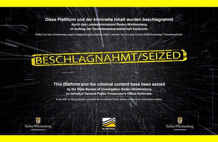 LKA-BW: Gemeinsame PM der Generalstaatsanwaltschaft Karlsruhe und des LKA BW Meilenstein im Kampf gegen internationalen Cybertrading-Betrug: Cybercrime-Zentrum und LKA BW nehmen 796 illegale Domains vom Netz