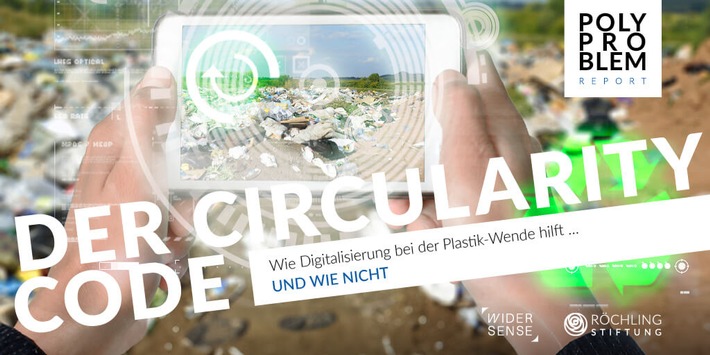 Der Circularity Code. Wie die Digitalisierung bei der Plastikwende hilft...und wie nicht