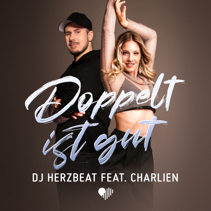 Charlien und DJ Herzbeat präsentieren &quot;Doppelt ist gut&quot; - Ein Ohrwurm, der Welten verbindet