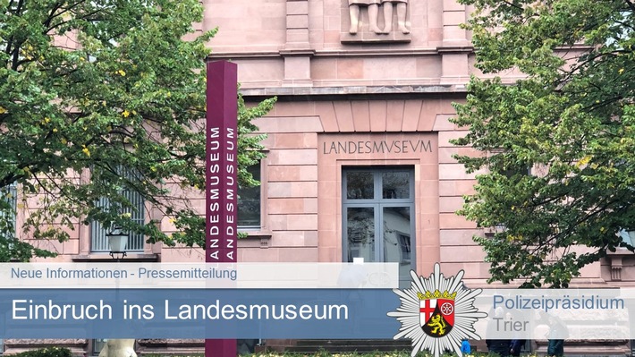POL-PPTR: Einbruch ins Rheinische Landesmuseum - update