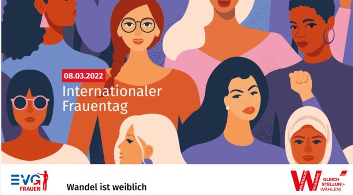 EVG Nadja Houy &amp; Martin Burkert: Internationaler Frauentag 2022 - Wandel ist weiblich!