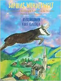 neues Kinderbuch: Sophia&#039;s Wunderwelt: Eine Reise nach Kirchberg &amp; Kitzbühel in den Kitzbühler Alpen in Tirol