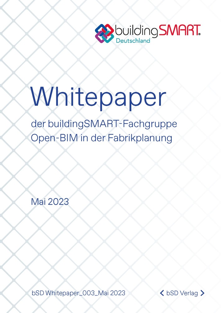 Whitepaper der buildingSMART-Fachgruppe Open-BIM in der Fabrikplanung