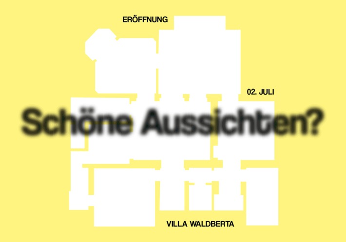 Presseeinladung: “Schöne Aussichten?” – Ausstellung in der historischen Villa Waldberta, 02.–05 Juli 2026