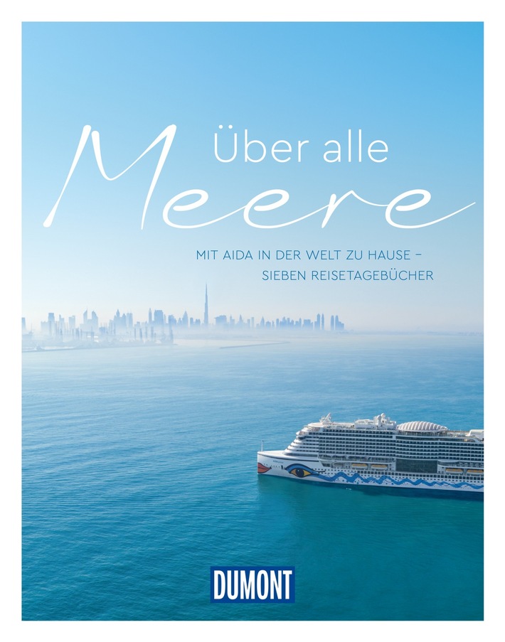 AIDA Pressemeldung: „Über alle Meere“ – MAIRDUMONT Verlag gibt AIDA Reiseführer heraus