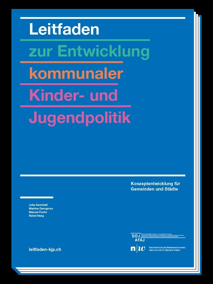 FHNW; Hochschule für Soziale Arbeit: Aktive Kinder- und Jugendpolitik in Gemeinden: neuer Leitfaden zur Konzeptentwicklung