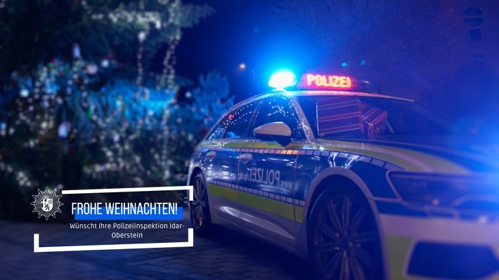 POL-PDTR: Die Polizeiinspektion Idar-Oberstein wünscht allen Bürgerinnen und Bürgern frohe Weihnachten - Passen Sie auf sich auf!