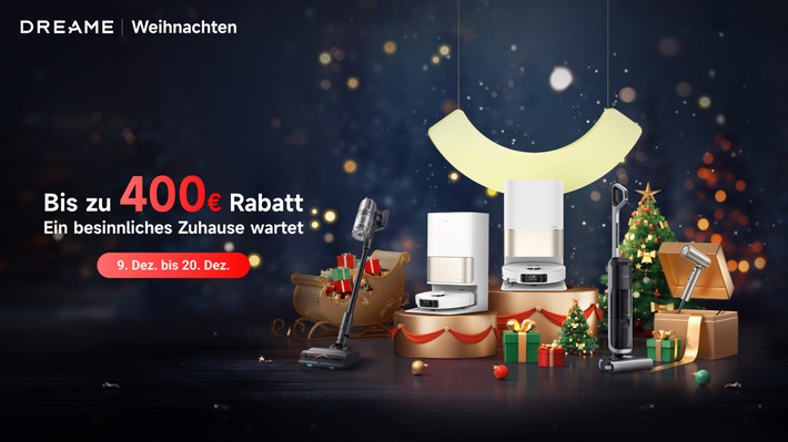 Weihnachten genießen statt putzen - Mit Dreame für ein strahlendes Zuhause und entspannte Feiertage / Jetzt bis zu 400 EURO sparen