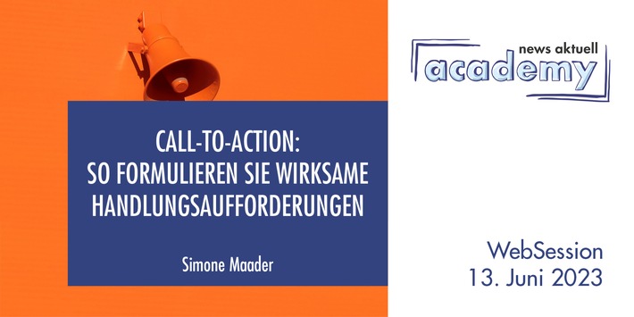 Call-to-Action: So formulieren Sie wirksame Handlungsaufforderungen / Ein Online-Seminar der news aktuell Academy