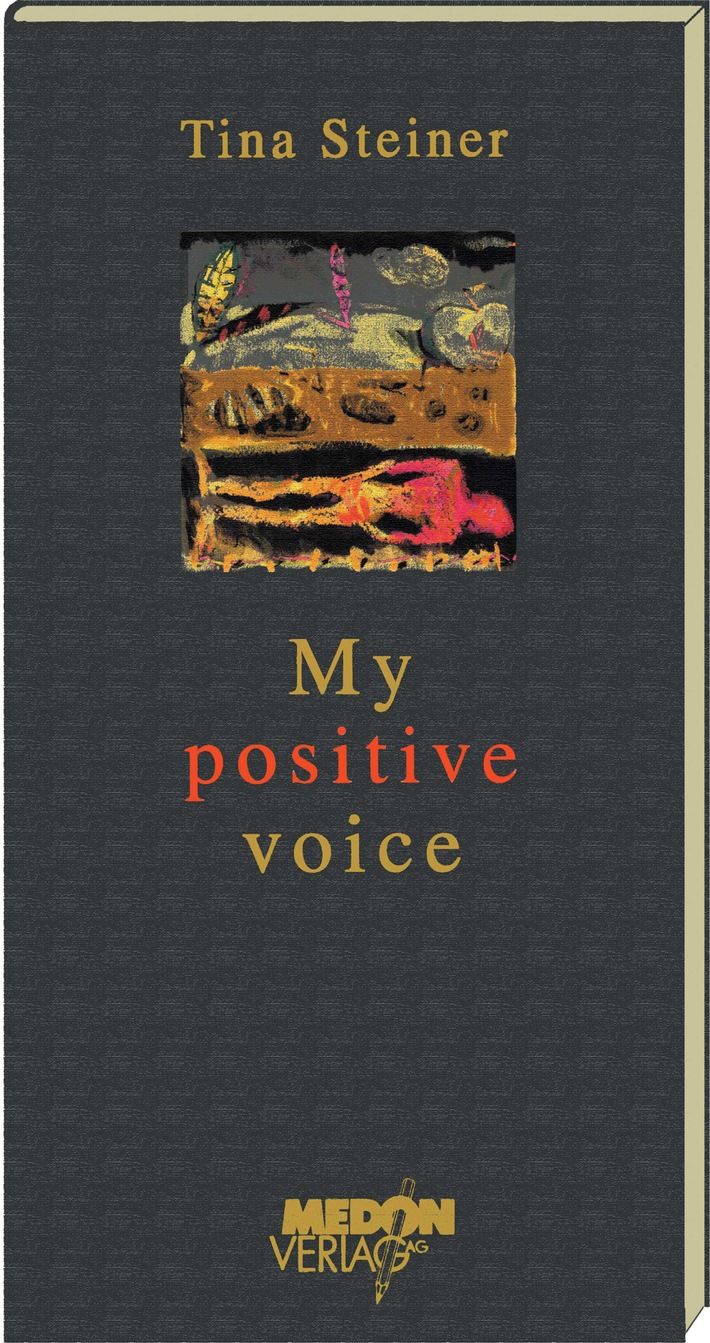 "My Positive Voice" - Tina Steiners Leben mit HIV und Aids