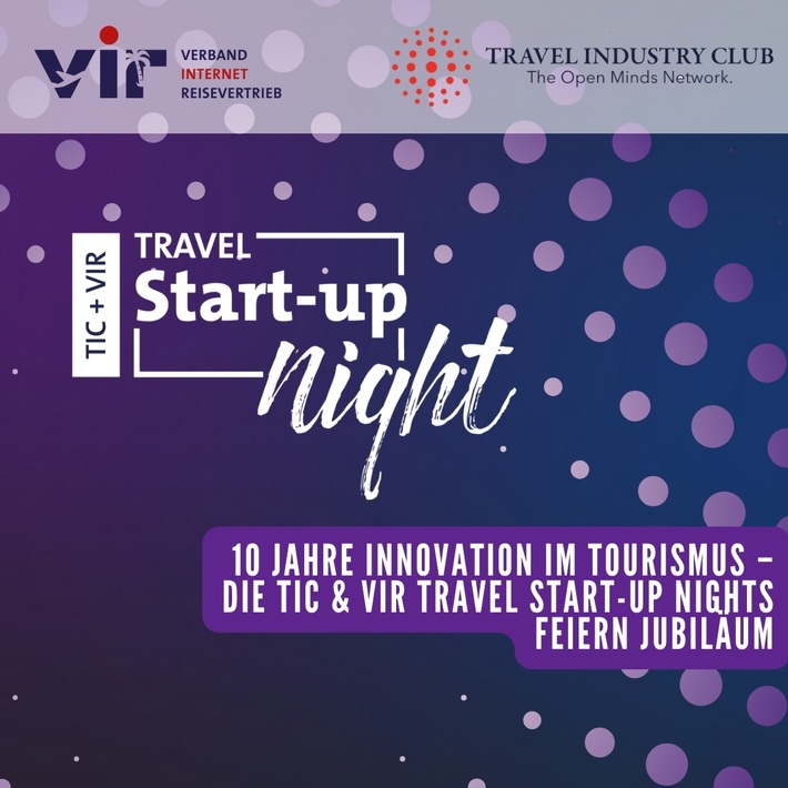 10 Jahre Innovation im Tourismus – die TIC & VIR Travel Start-up Nights feiern Jubiläum