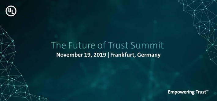 Future of Trust Summit bringt Digital Leader zusammen / UL stärkt Vertrauen in innovative Technologien