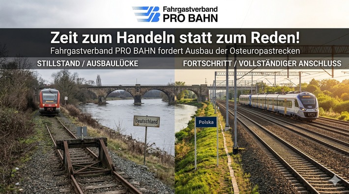 Fahrgastverband PRO BAHN fordert bei Osteuropastrecken konkrete Taten statt vollmundiger Worte