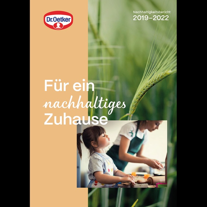 &quot;Für ein nachhaltiges Zuhause&quot;: auf Zukunftskurs für Produkte, Umwelt, Gesellschaft und Mitarbeiter*innen / Dr. Oetker veröffentlicht seinen ersten internationalen Nachhaltigkeitsbericht